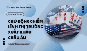 Chủ động chiếm lĩnh thị trường xuất khẩu Châu Âu